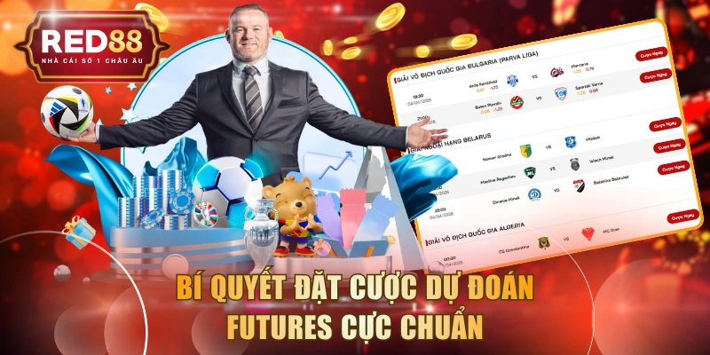 Bí quyết đặt cược dự đoán Futures cực chuẩn