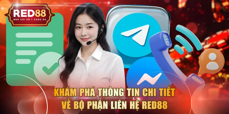 Khám phá thông tin chi tiết về bộ phận liên hệ RED88