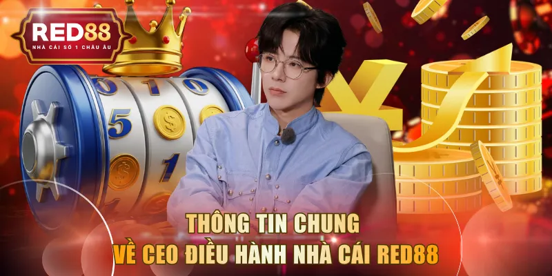 Thông tin chung về CEO điều hành nhà cái RED88